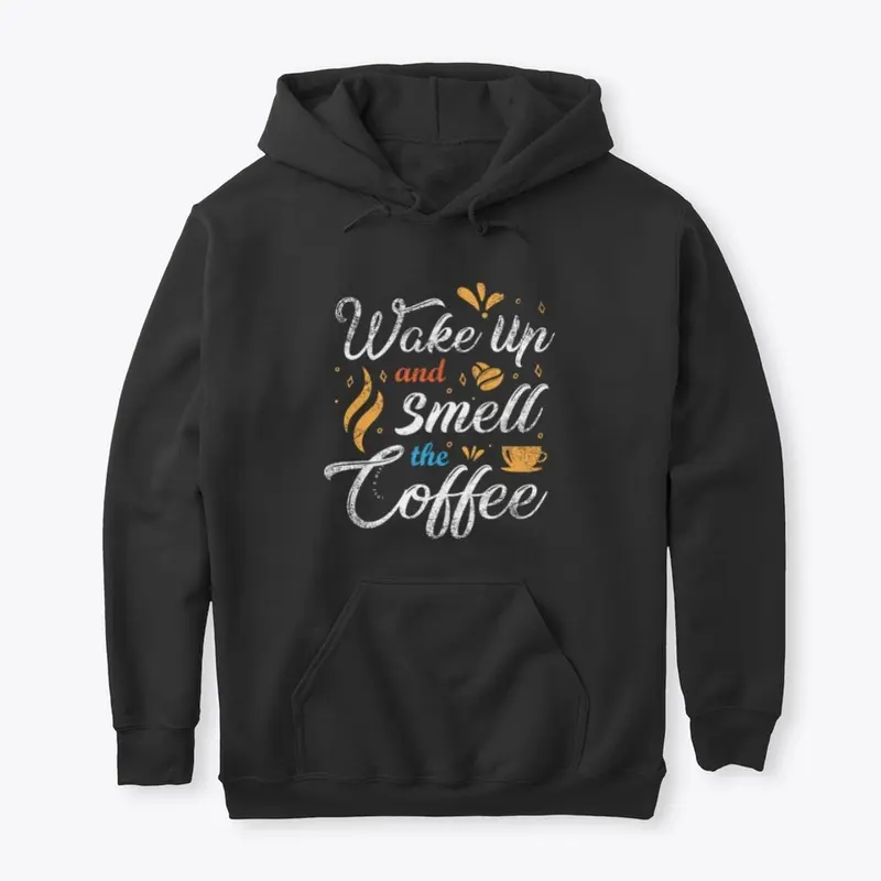 Wake up and smell the coffee